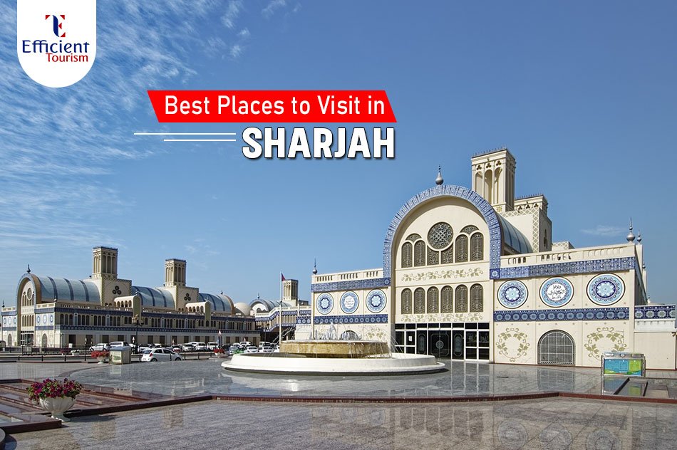 Best Places to Visit in Sharjah