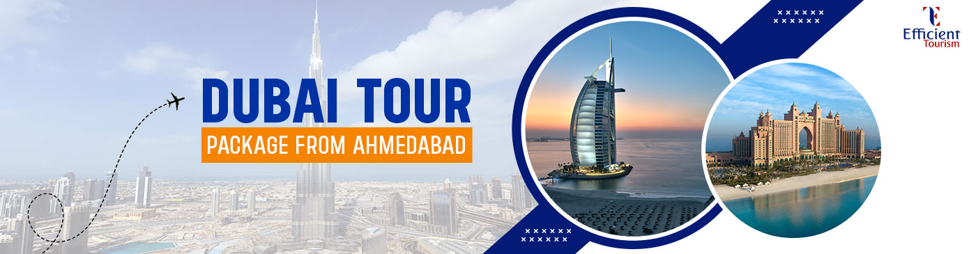 Dubai tour packages from Ahmedabad