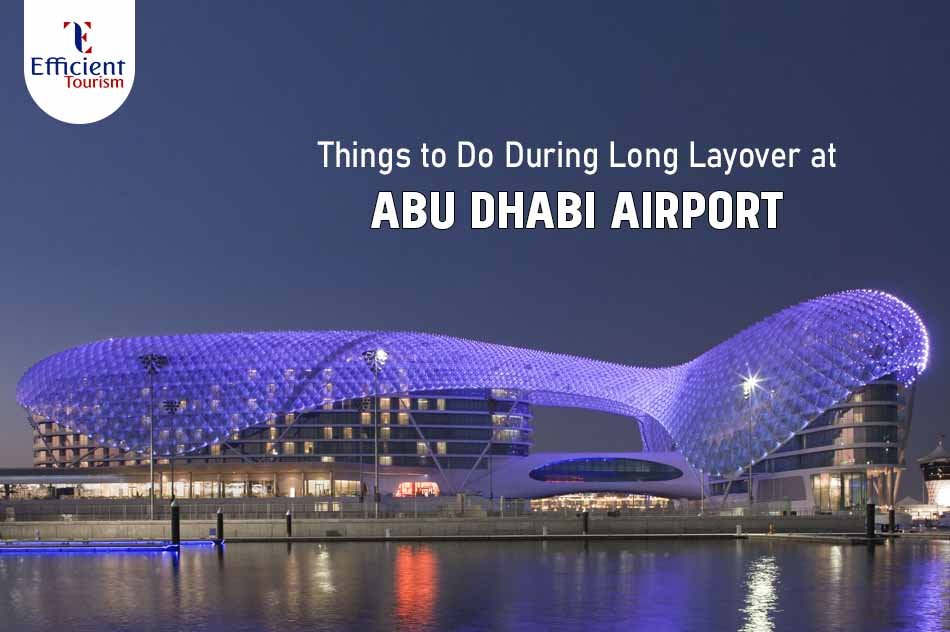 Things to Do During Long Layover at Abu Dhabi Airport