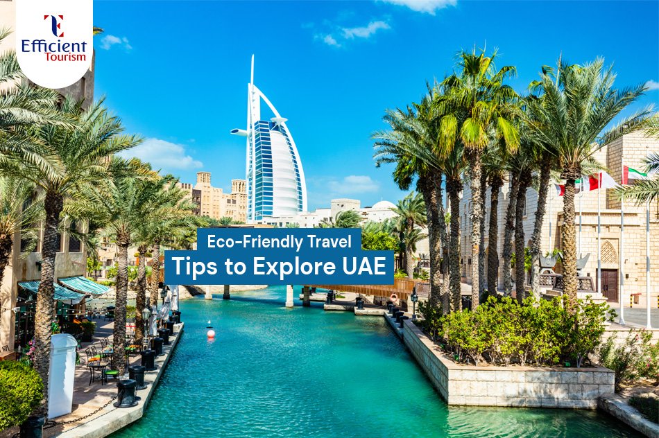 Eco-Friendly Travel Tips to Explore UAE