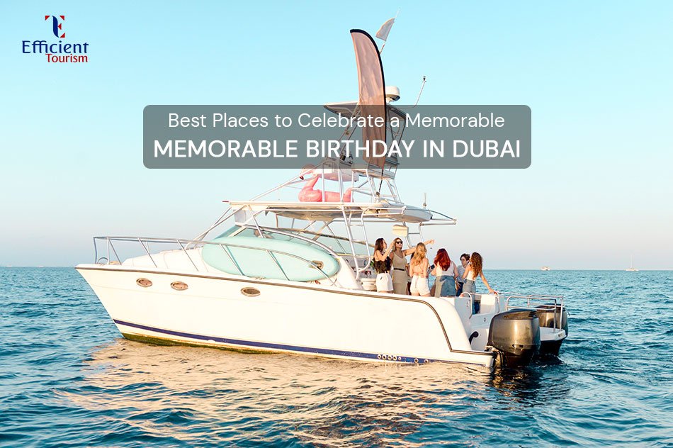 Best Places to Celebrate a Memorable Birthday in Dubai