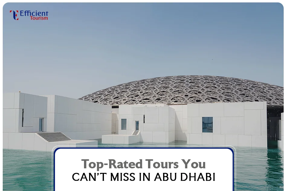 Top-Rated Tours You Can’t Miss in Abu Dhabi