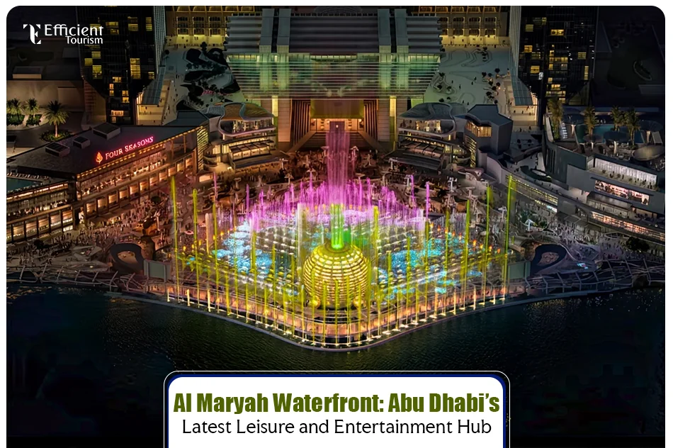 Al Maryah Waterfront: Abu Dhabi’s Latest Leisure and Entertainment Hub