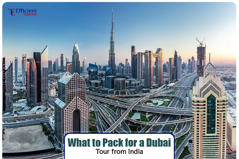 What to Pack for a Dubai Tour from India