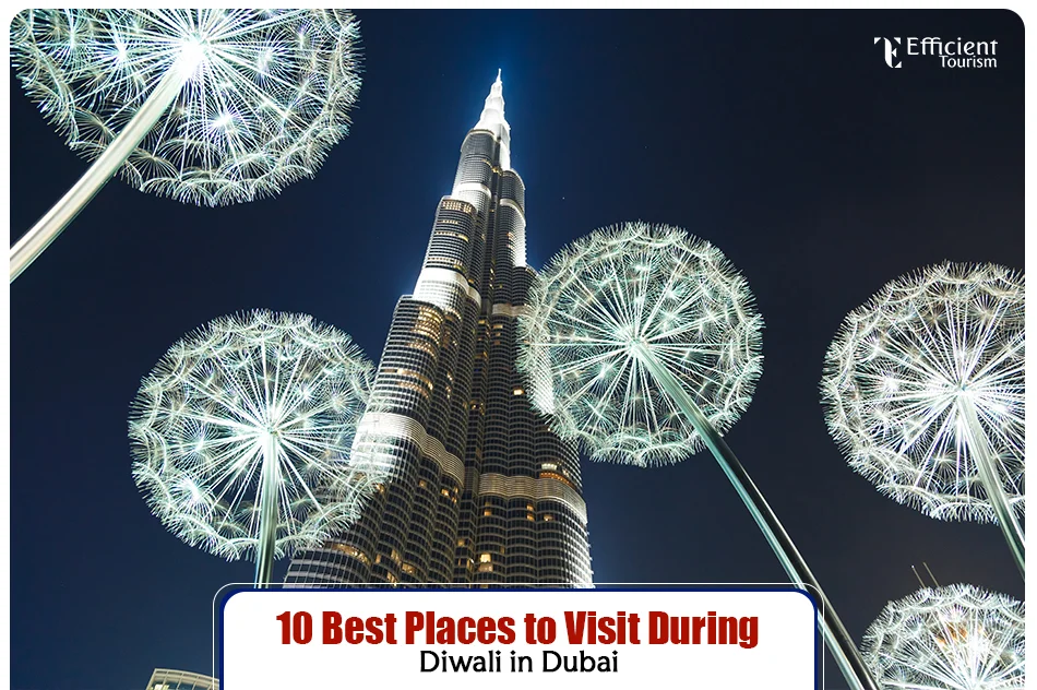 10 Best Places to Visit During Diwali in Dubai