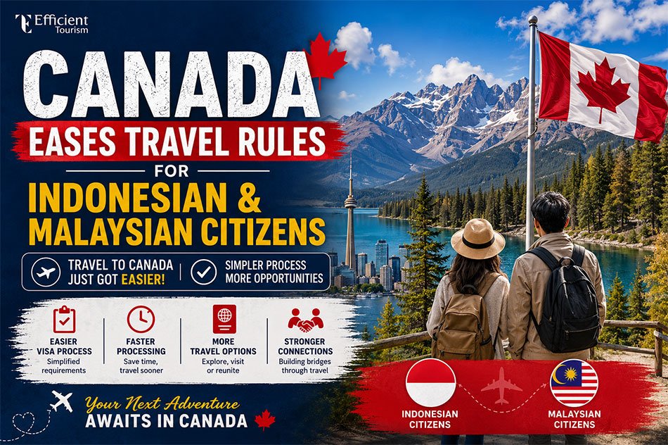 Canada Eases Travel Rules for Indonesian and Malaysian Citizens